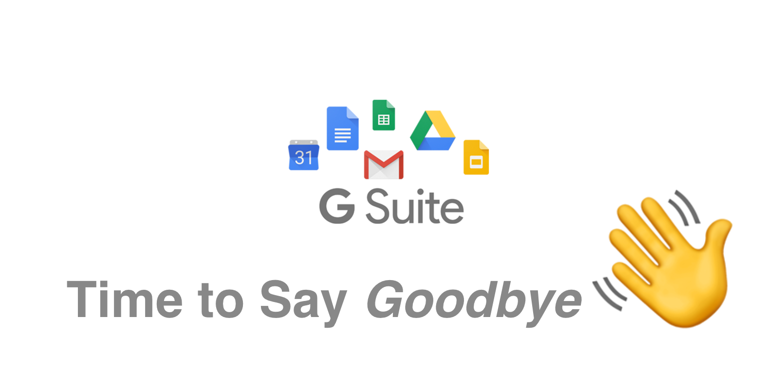 A picture with a waving hand emoji, to demonstrate saying goodbye to Google G suite services.